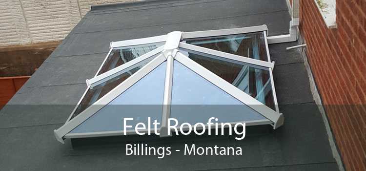 Felt Roofing Billings - Montana