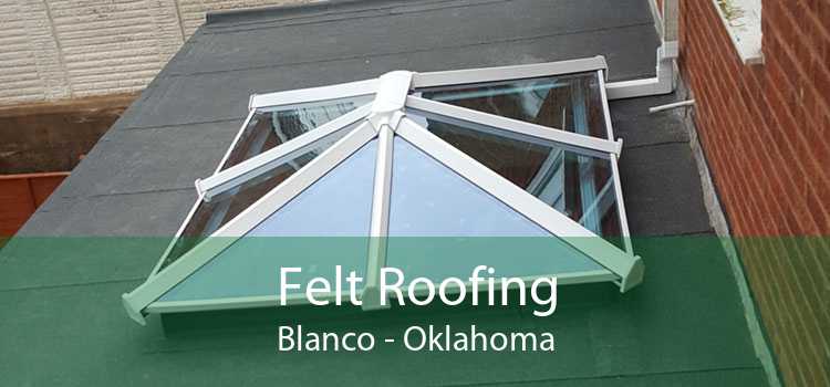 Felt Roofing Blanco - Oklahoma