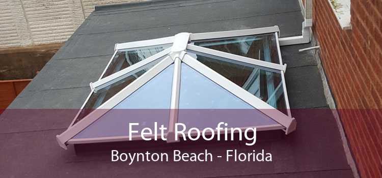 Felt Roofing Boynton Beach - Florida