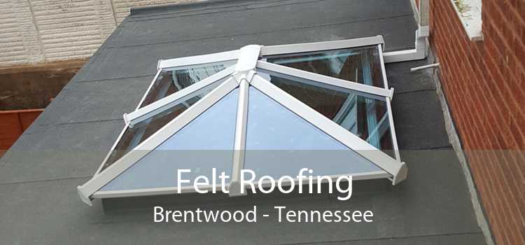 Felt Roofing Brentwood - Tennessee