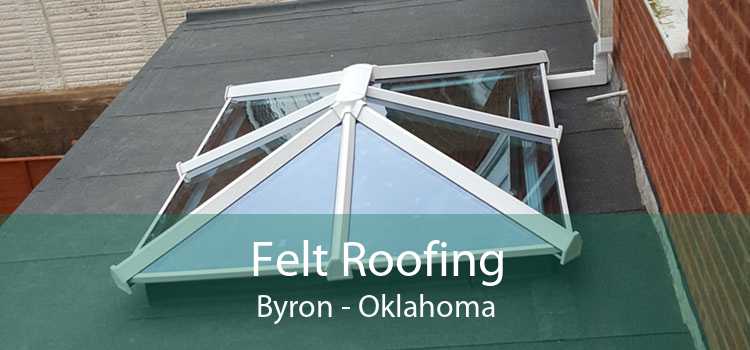 Felt Roofing Byron - Oklahoma
