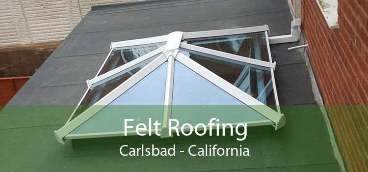 Felt Roofing Carlsbad - California