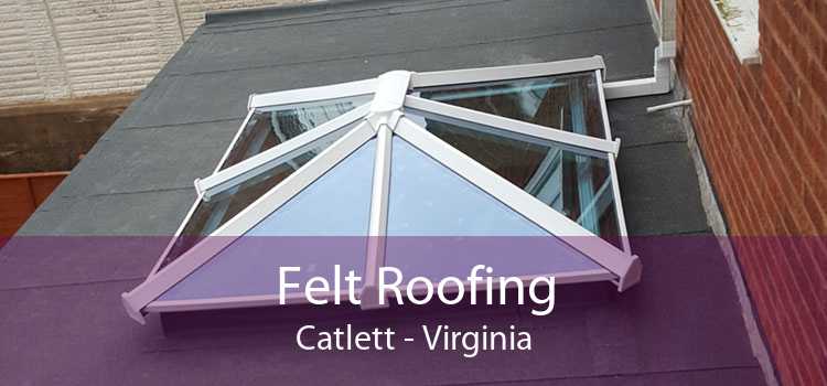 Felt Roofing Catlett - Virginia