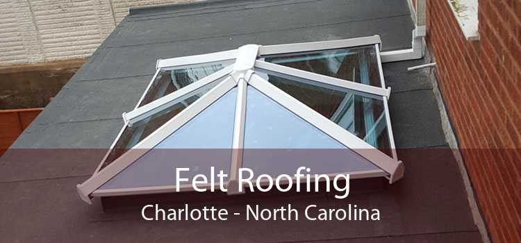 Felt Roofing Charlotte - North Carolina