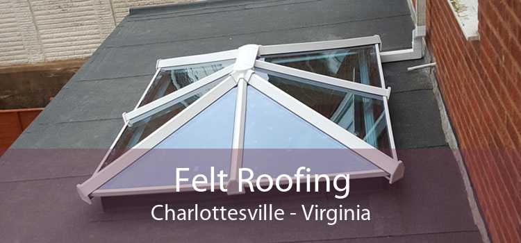 Felt Roofing Charlottesville - Virginia
