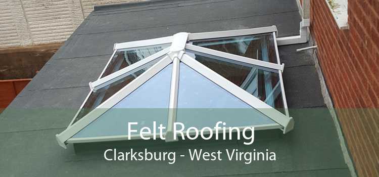 Felt Roofing Clarksburg - West Virginia