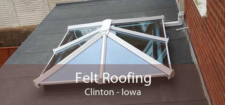 Felt Roofing Clinton - Iowa