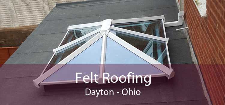 Felt Roofing Dayton - Ohio