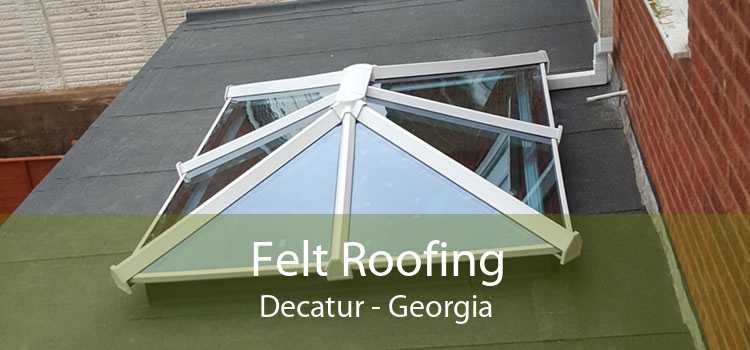 Felt Roofing Decatur - Georgia