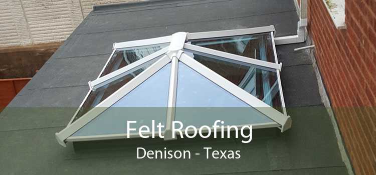 Felt Roofing Denison - Texas