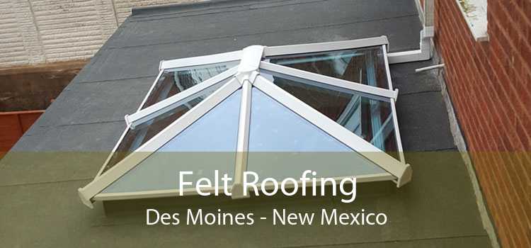 Felt Roofing Des Moines - New Mexico