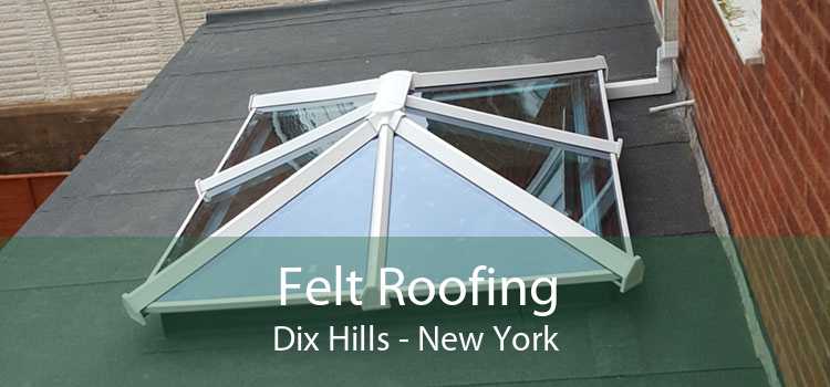 Felt Roofing Dix Hills - New York
