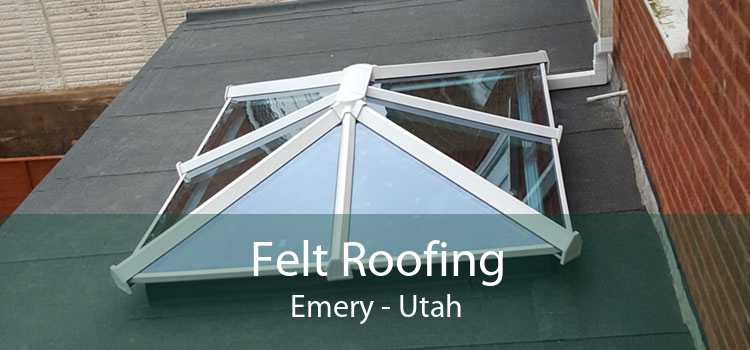 Felt Roofing Emery - Utah