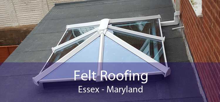 Felt Roofing Essex - Maryland