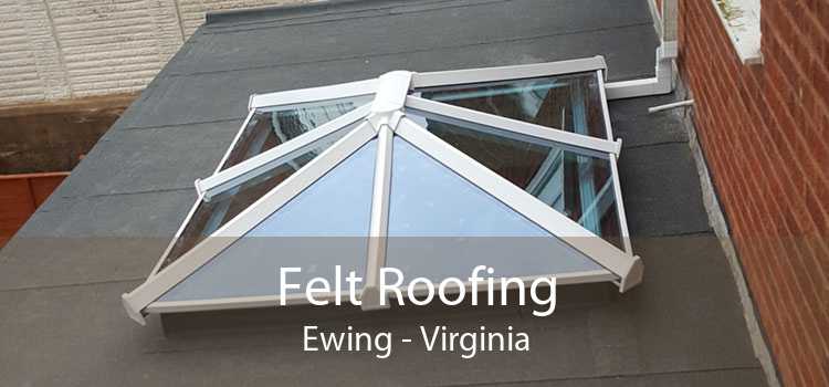 Felt Roofing Ewing - Virginia