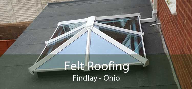 Felt Roofing Findlay - Ohio