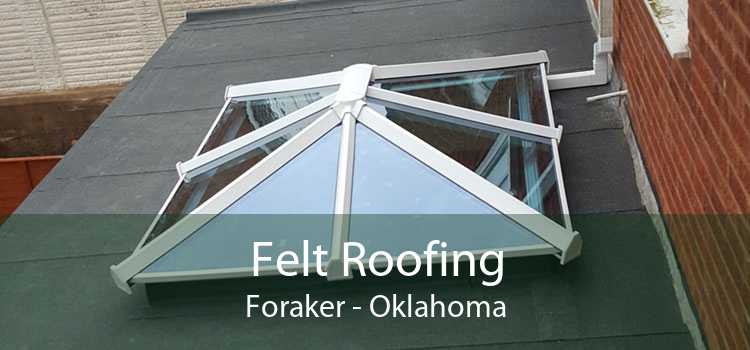 Felt Roofing Foraker - Oklahoma