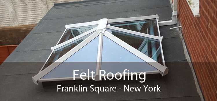 Felt Roofing Franklin Square - New York