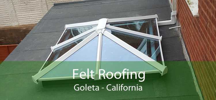 Felt Roofing Goleta - California