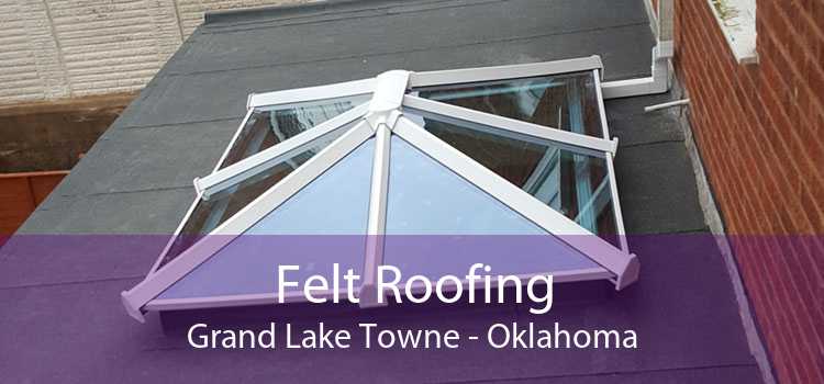 Felt Roofing Grand Lake Towne - Oklahoma