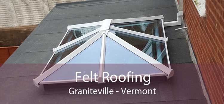 Felt Roofing Graniteville - Vermont