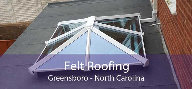 Felt Roofing Greensboro - North Carolina