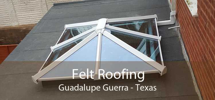 Felt Roofing Guadalupe Guerra - Texas