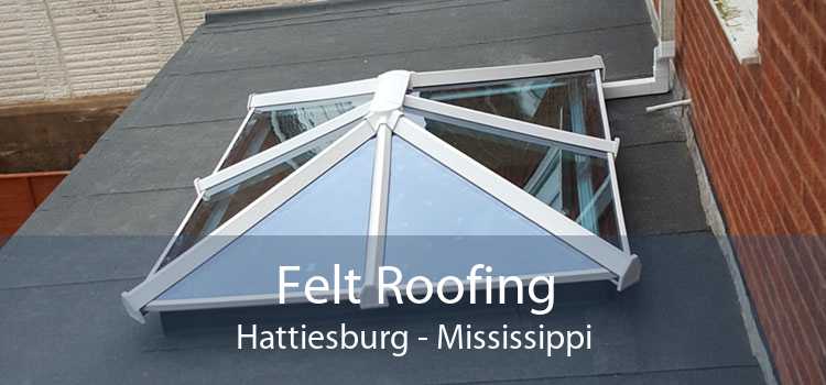 Felt Roofing Hattiesburg - Mississippi
