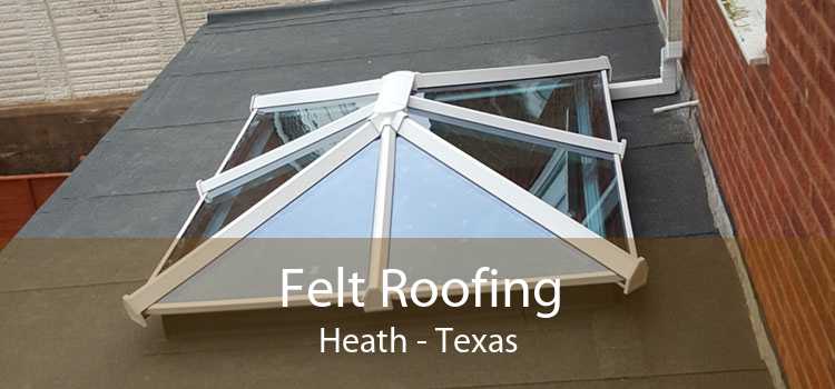Felt Roofing Heath - Texas