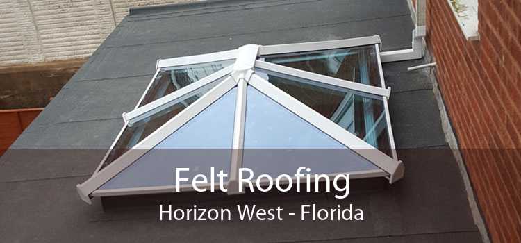 Felt Roofing Horizon West - Florida