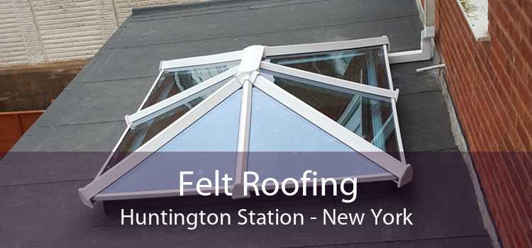 Felt Roofing Huntington Station - New York