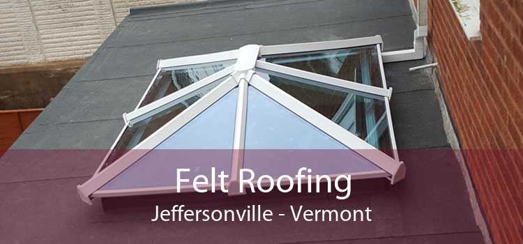 Felt Roofing Jeffersonville - Vermont