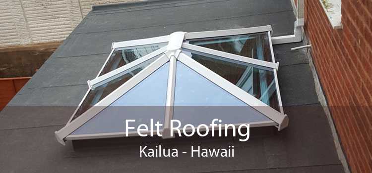Felt Roofing Kailua - Hawaii