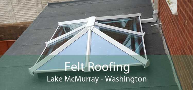 Felt Roofing Lake McMurray - Washington