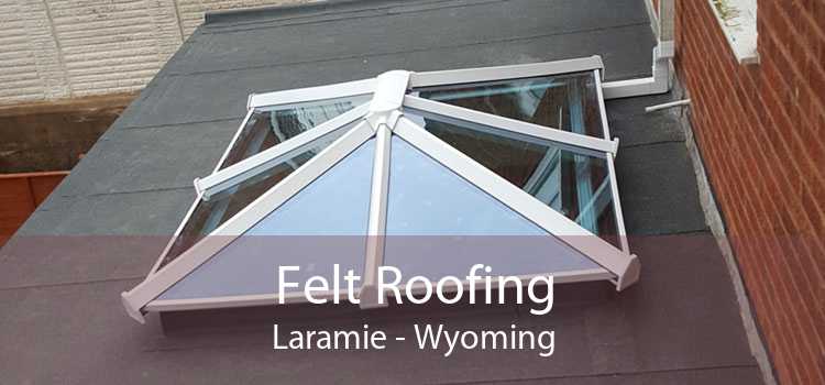 Felt Roofing Laramie - Wyoming