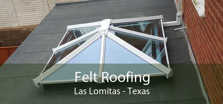 Felt Roofing Las Lomitas - Texas