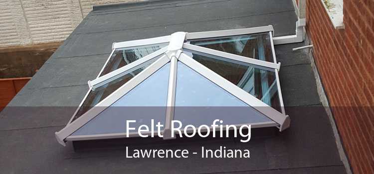 Felt Roofing Lawrence - Indiana