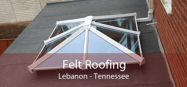 Felt Roofing Lebanon - Tennessee