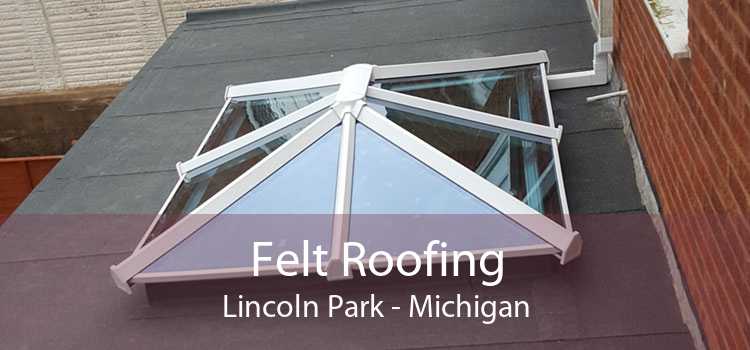 Felt Roofing Lincoln Park - Michigan