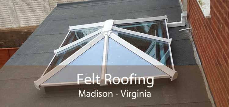 Felt Roofing Madison - Virginia