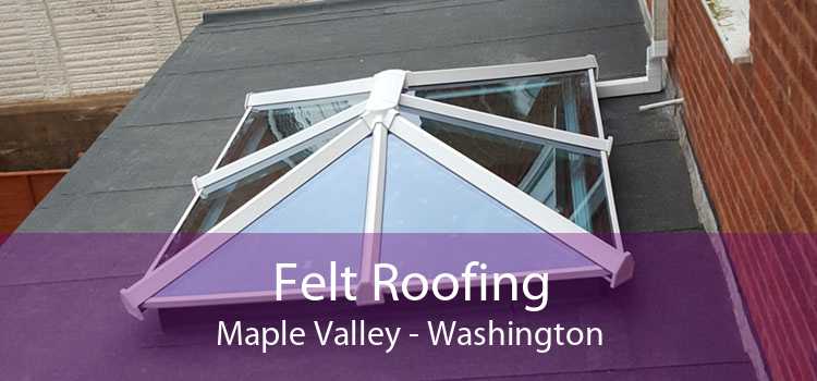 Felt Roofing Maple Valley - Washington