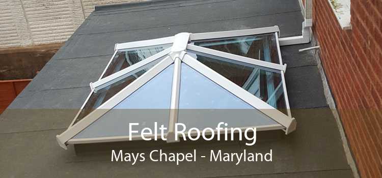 Felt Roofing Mays Chapel - Maryland