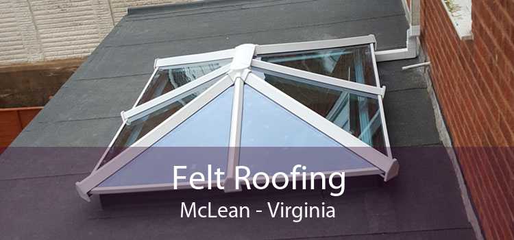 Felt Roofing McLean - Virginia