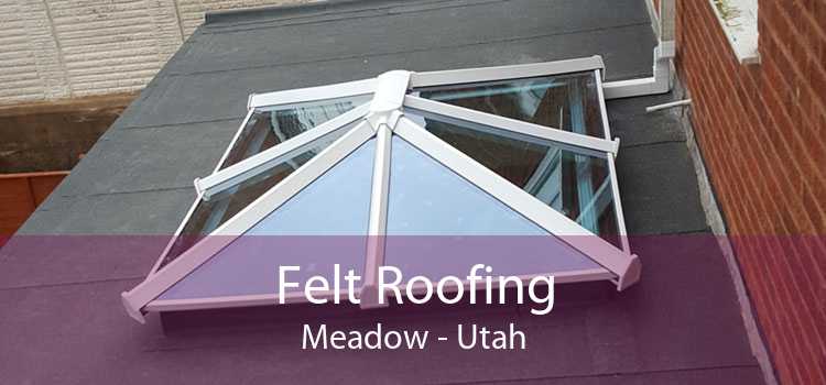 Felt Roofing Meadow - Utah