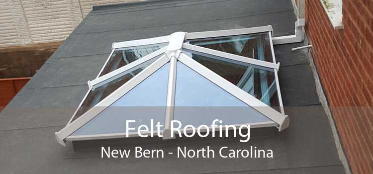 Felt Roofing New Bern - North Carolina