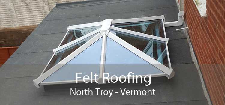 Felt Roofing North Troy - Vermont