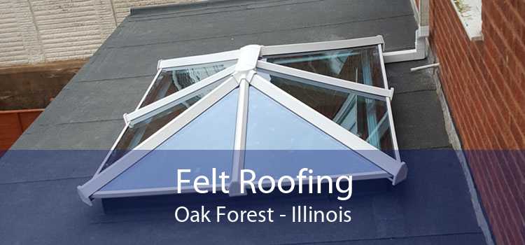 Felt Roofing Oak Forest - Illinois