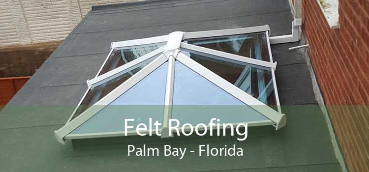 Felt Roofing Palm Bay - Florida