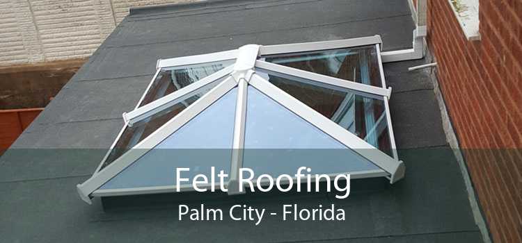 Felt Roofing Palm City - Florida