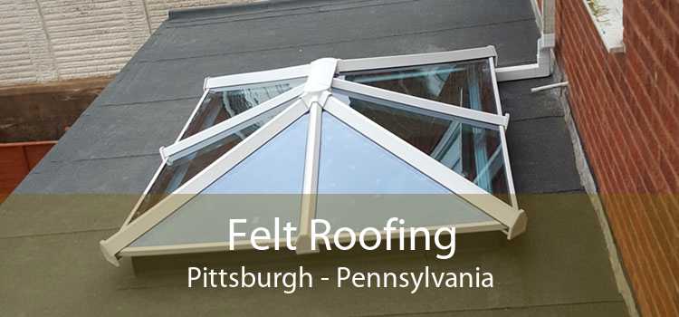Felt Roofing Pittsburgh - Pennsylvania